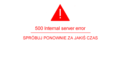 500 internal server error, spróbuj ponownie za jakiś czas